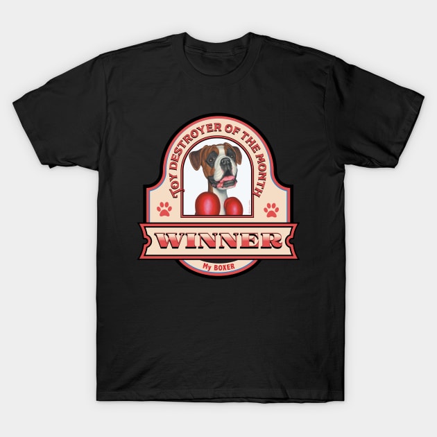 Boxer Dog-Toy Destroyer of the Month T-Shirt by Danny Gordon Art